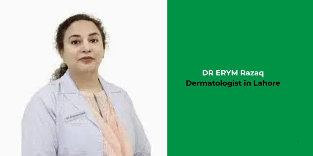 DR ERYM Razaq- Dermatologist
