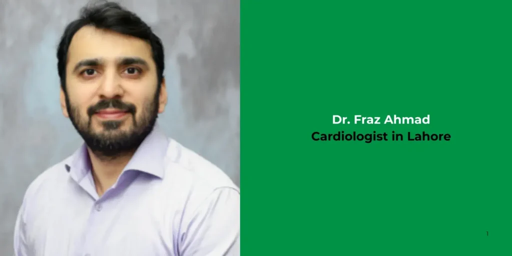 Dr. Fraz Ahmad - Cardiologist