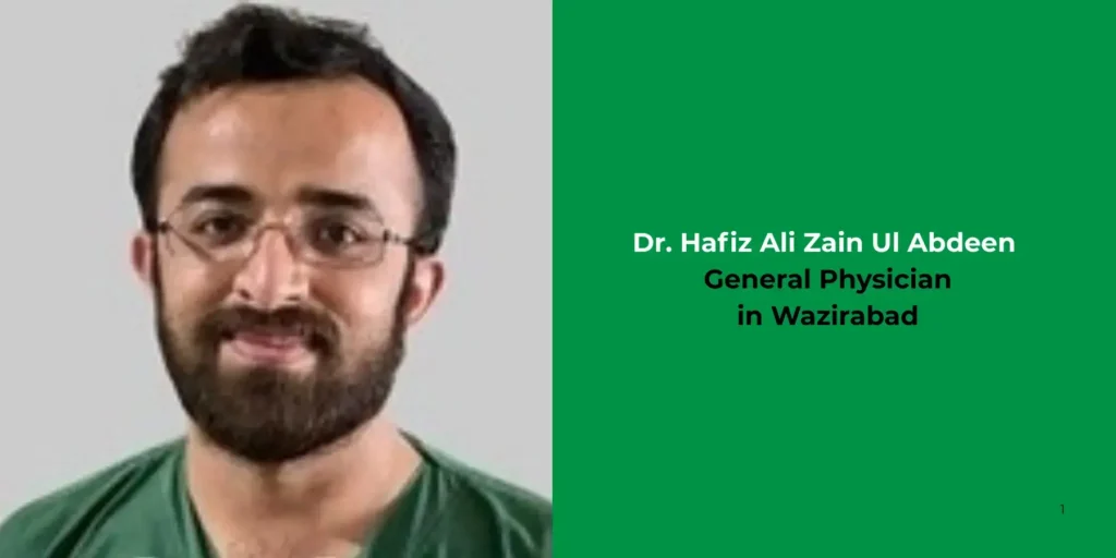 Dr. Hafiz Ali Zain Ul Abdeen -General physician