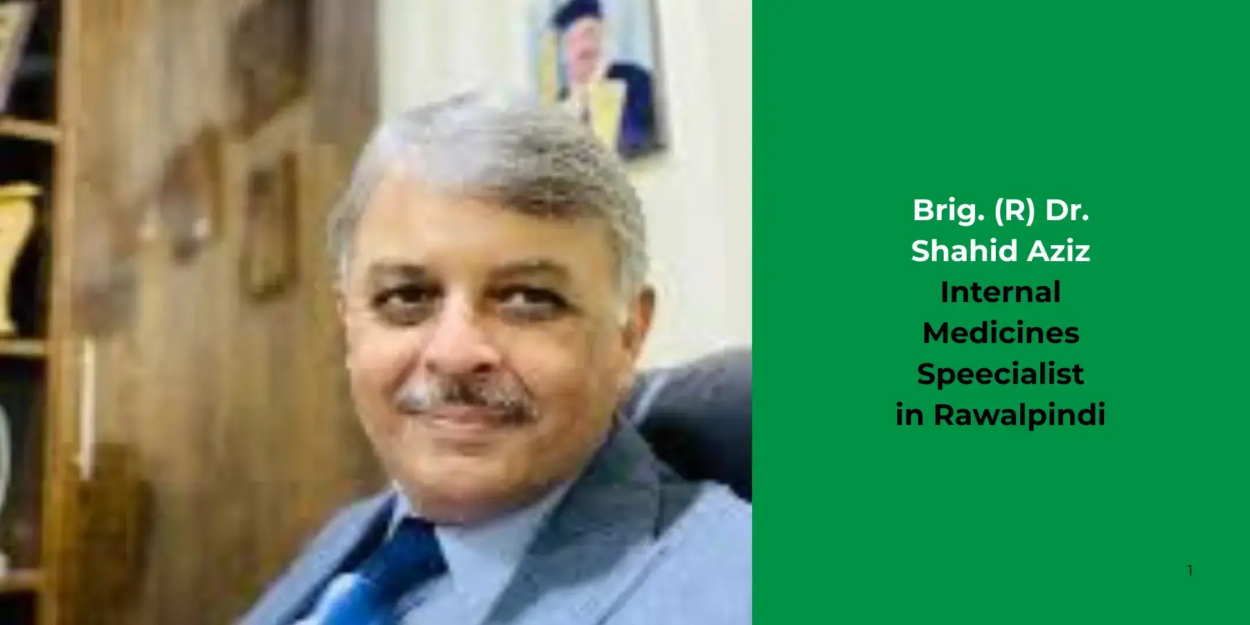 Brig. (R) Dr. Shahid Aziz -Internal Medicines Specialist