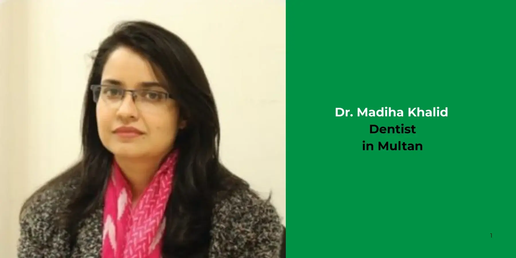 Dr. Madiha Khalid - Dentist
