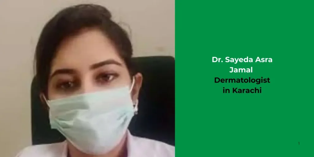 Dr. Sayeda Asra Jamal - Dermatologist