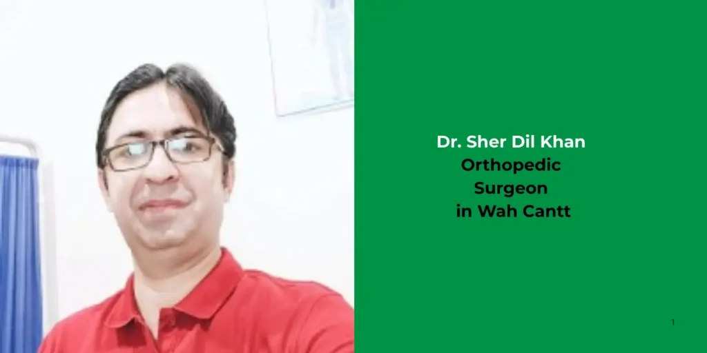 Dr. Sher Dil Khan - Orthopedic Surgeon