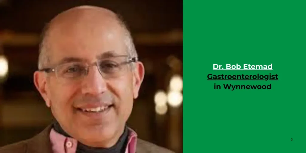 Dr. Bob Etemad -Gastroenterologist
