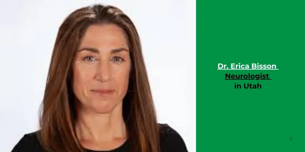 Dr. Erica Bisson -Neurologist