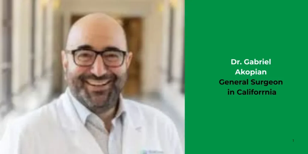 Dr. Gabriel Akopian-General Surgeon