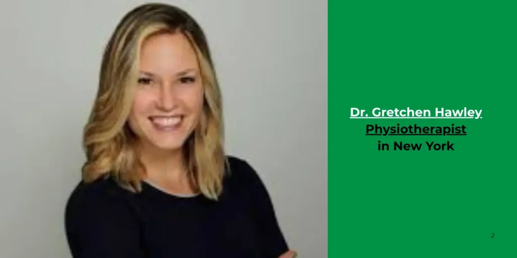 Dr. Gretchen Hawley -Physiotherapist