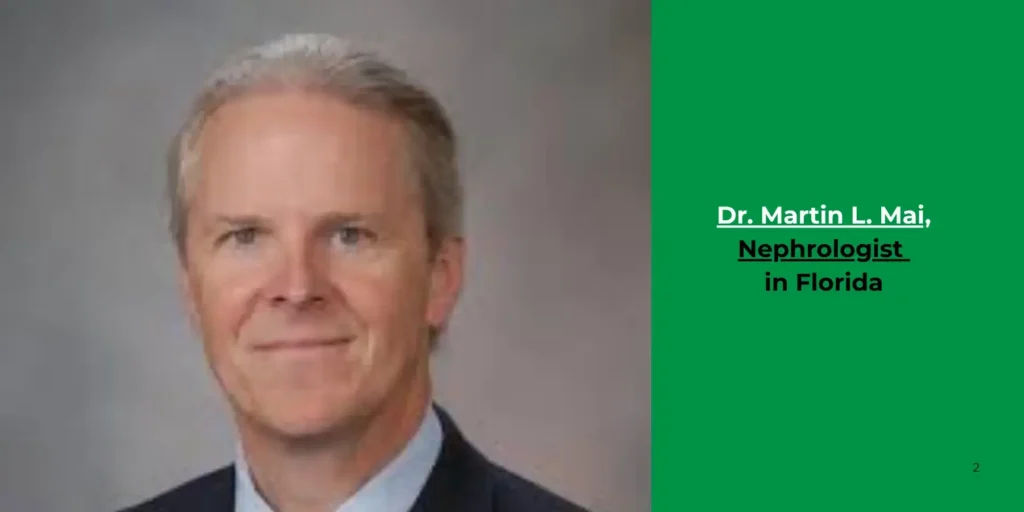 Dr. Martin L. Mai, -Nephrologist