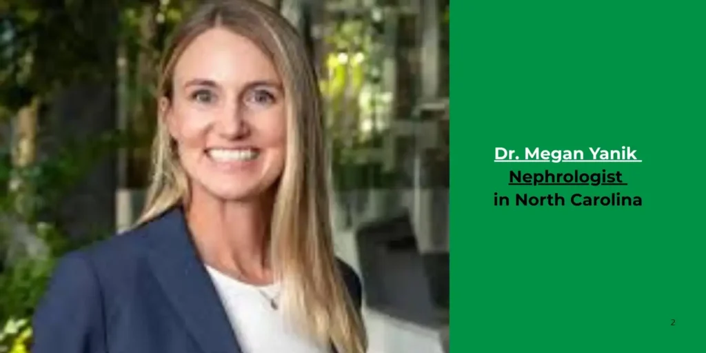 Dr. Megan Yanik -Nephrologist
