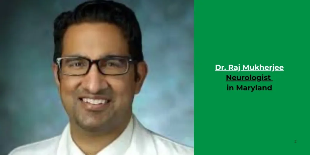 Dr. Raj Mukherjee -Neurologist