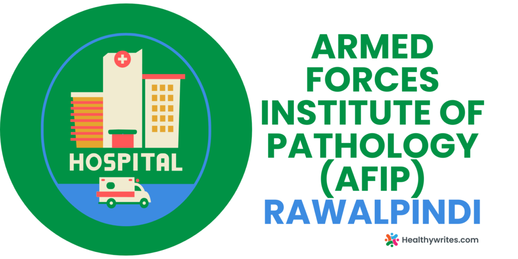 Armed Forces Institute of Pathology (AFIP) Rawalpindi, Pakistan