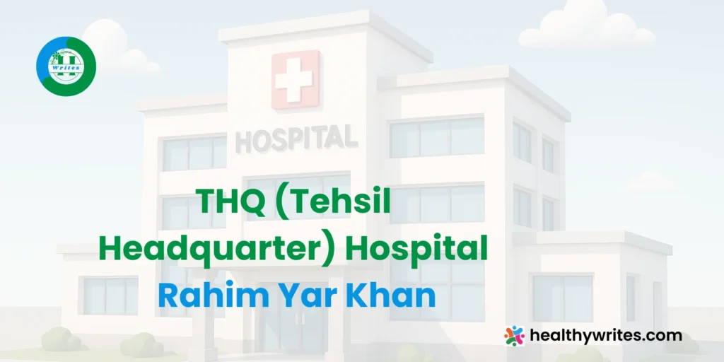 THQ (Tehsil Headquarter) Hospital Rahim Yar Khan