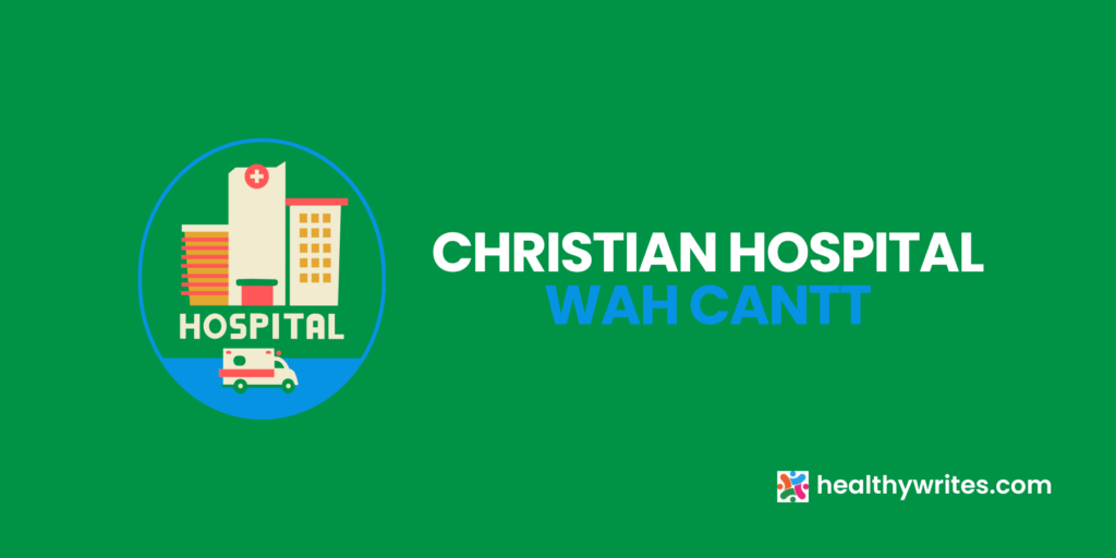Christian Hospital, Wah Cantt
