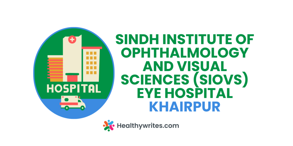 Sindh Institute of Ophthalmology and Visual Sciences (SIOVS) Eye Hospital, Khairpur