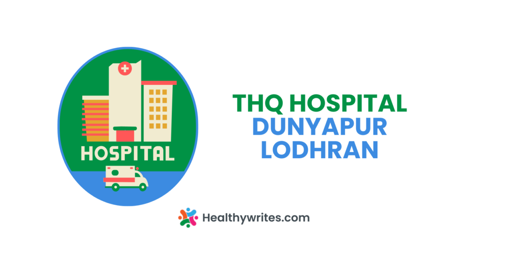 Tehsil Headquarters (THQ) Hospital, Dunyapur, Lodhran