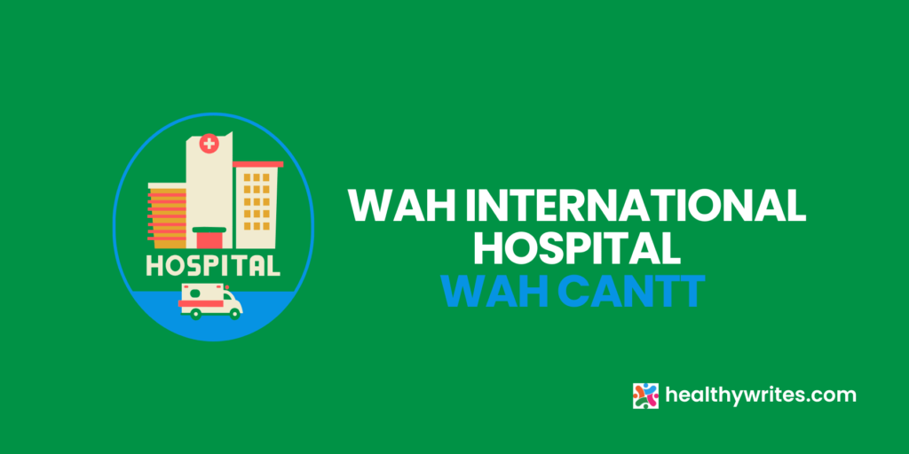 Wah International Hospital, Taxila, Wah Cantt 