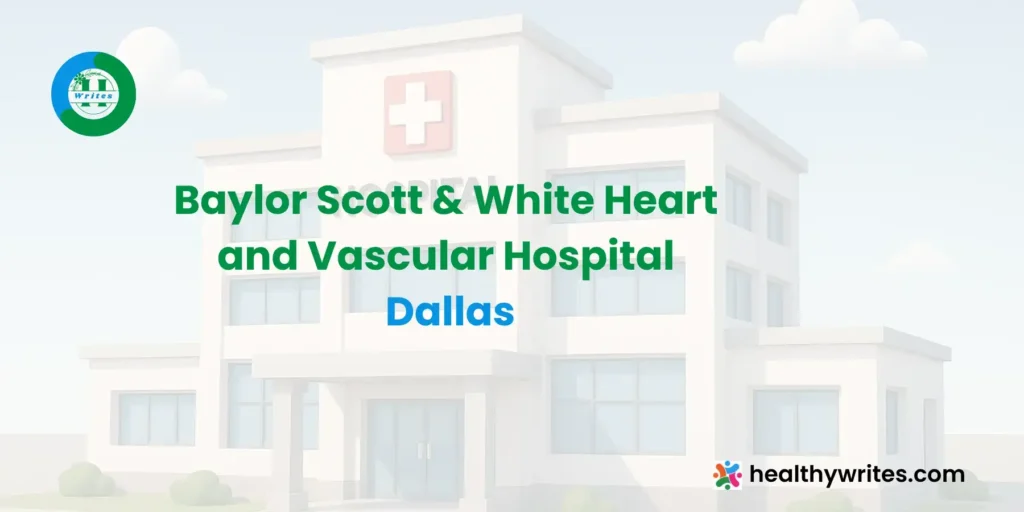 Baylor Scott & White Heart and Vascular Hospital, Dallas