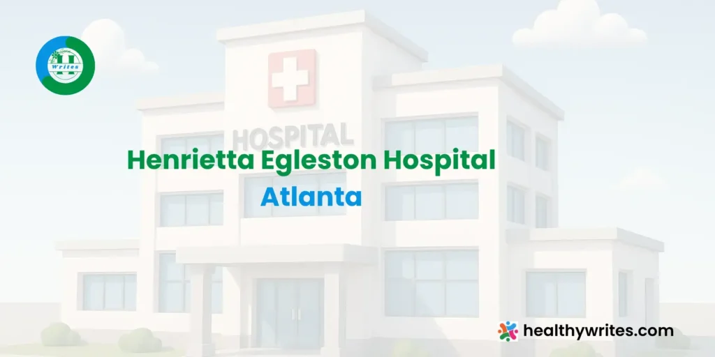 Henrietta Egleston Hospital , Atlanta