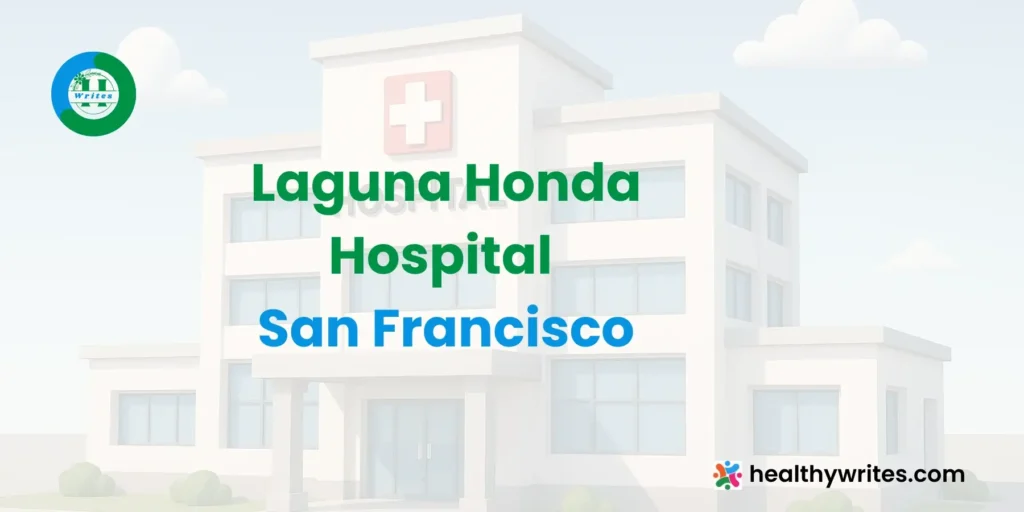 Laguna Honda Hospital, San Francisco