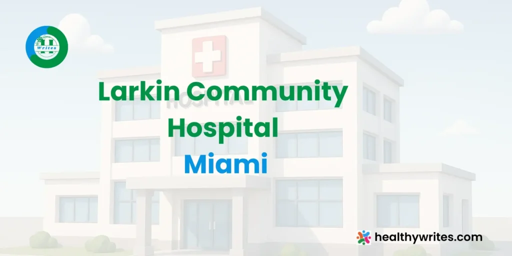Larkin Community Hospital, Miami