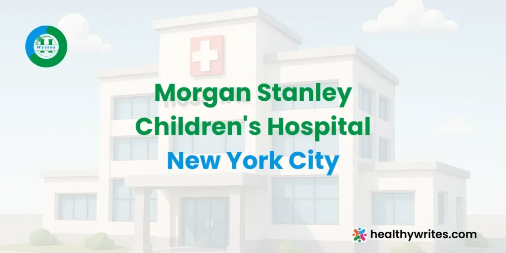 Morgan Stanley Children's Hospital- New York City