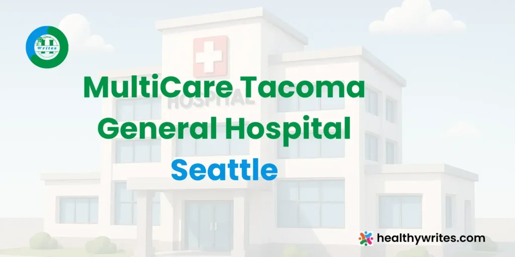 MultiCare Tacoma General Hospital, Seattle