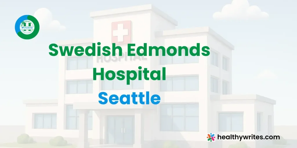 Swedish Edmonds Hospital, Seattle