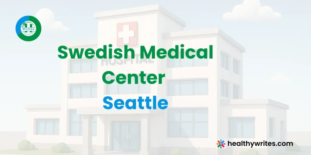 Swedish Medical Center, Seattle